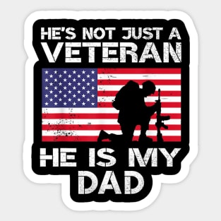 He's Not Just A Veteran He IS My Dad Sticker